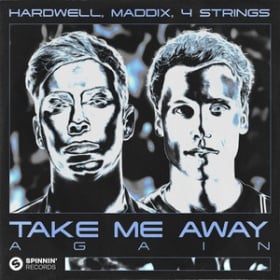 HARDWELL, MADDIX, 4 STRINGS - TAKE ME AWAY AGAIN